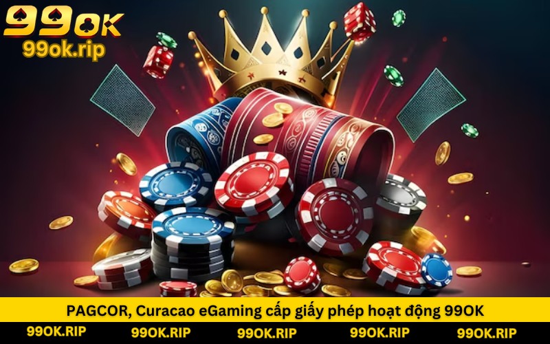 PAGCOR, Curacao eGaming cấp giấy phép hoạt động 99OK